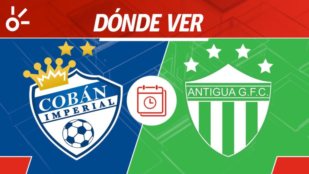 Cobán Imperial vs Antigua GFC en vivo clausura 2025 Guatemala: horario y cómo ver