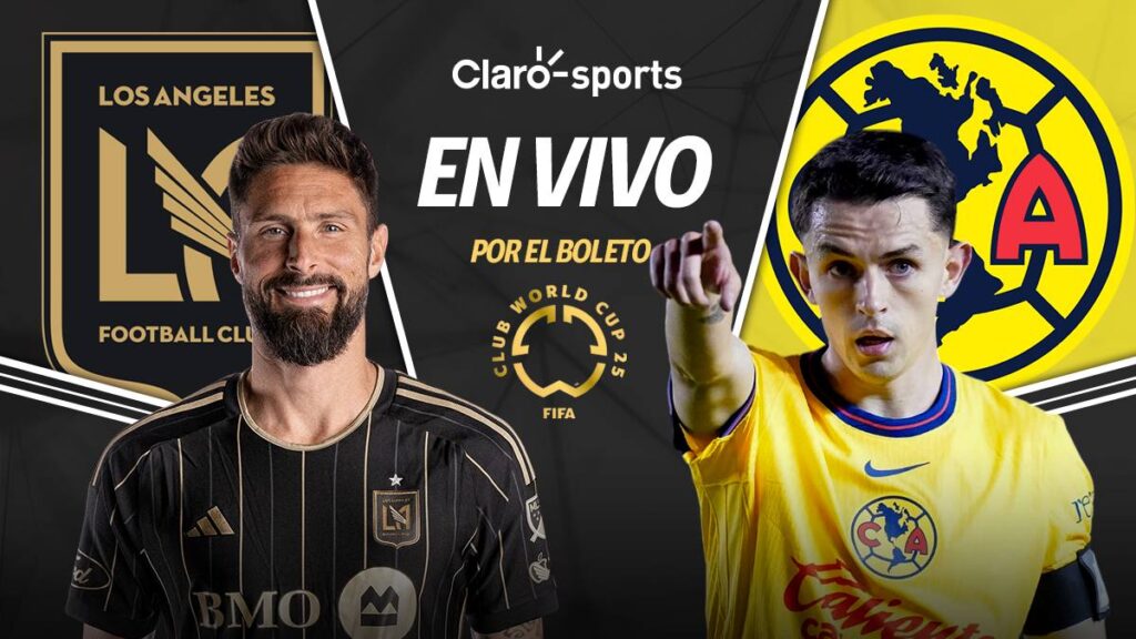 LAFC vs América en vivo por el boleto al Mundial de Clubes: Resultado y goles del partido de hoy