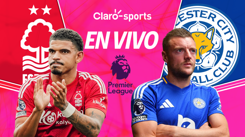 Nottingham Forest vs Leicester City, en vivo la Premier League. | Claro Sports