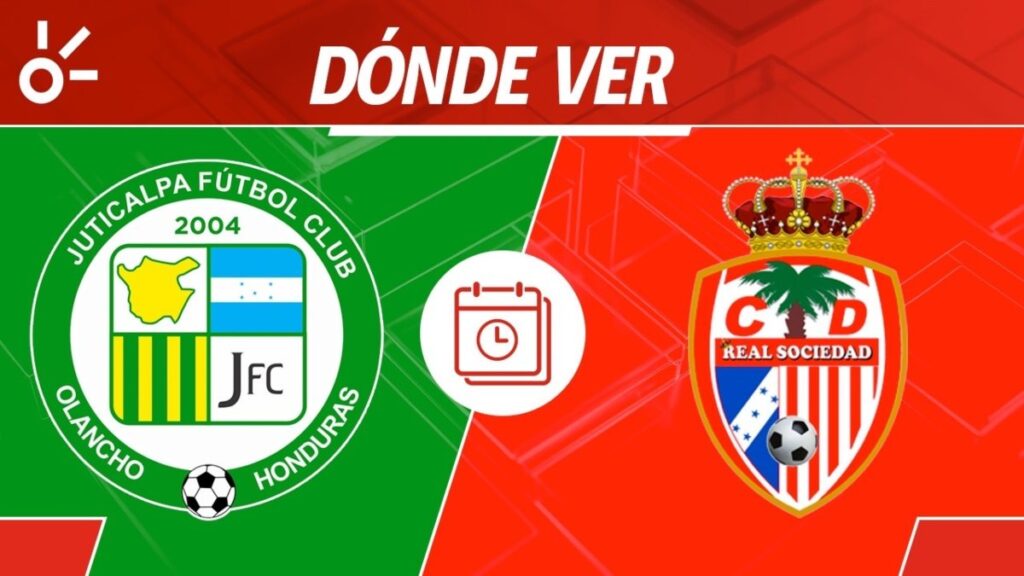 Juticalpa vs Real Sociedad partido en vivo clausura 2025 Honduras: horario y cómo ver