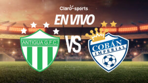 Antigua vs Cobán Imperial HOY EN VIVO y EN DIRECTO: sigue el minuto a minuto de las semifinales del Clausura 2025