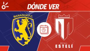 Managua vs Real Estelí en vivo: Horario y dónde mirar final ida Clausura 2025 Liga Nicaragua