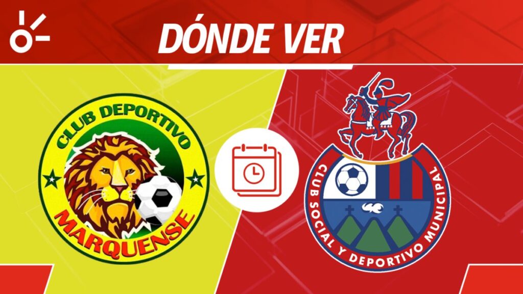 Marquense vs Municipal en vivo clausura 2025 Guatemala: horario y cómo ver
