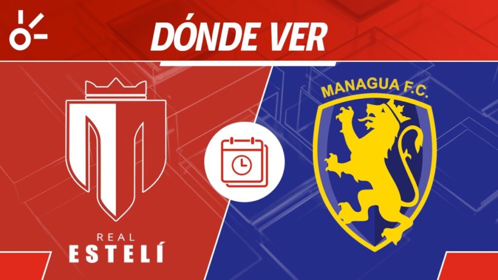Real Estelí vs Managua en vivo clausura 2025 Nicaragua: horario y cómo ver