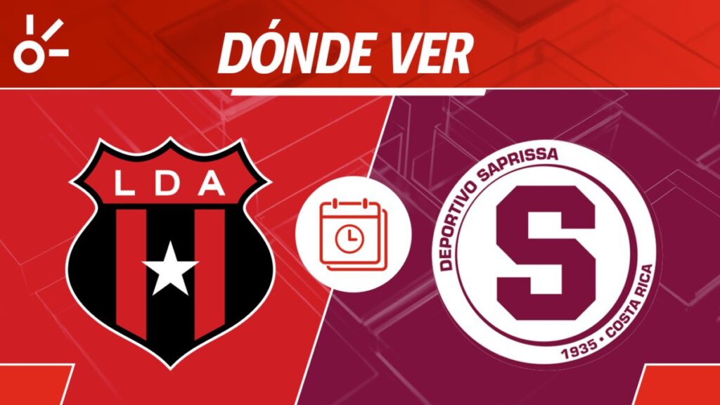Alajuelense vs Saprissa en vivo clausura 2025 Costa Rica: horario y cómo ver