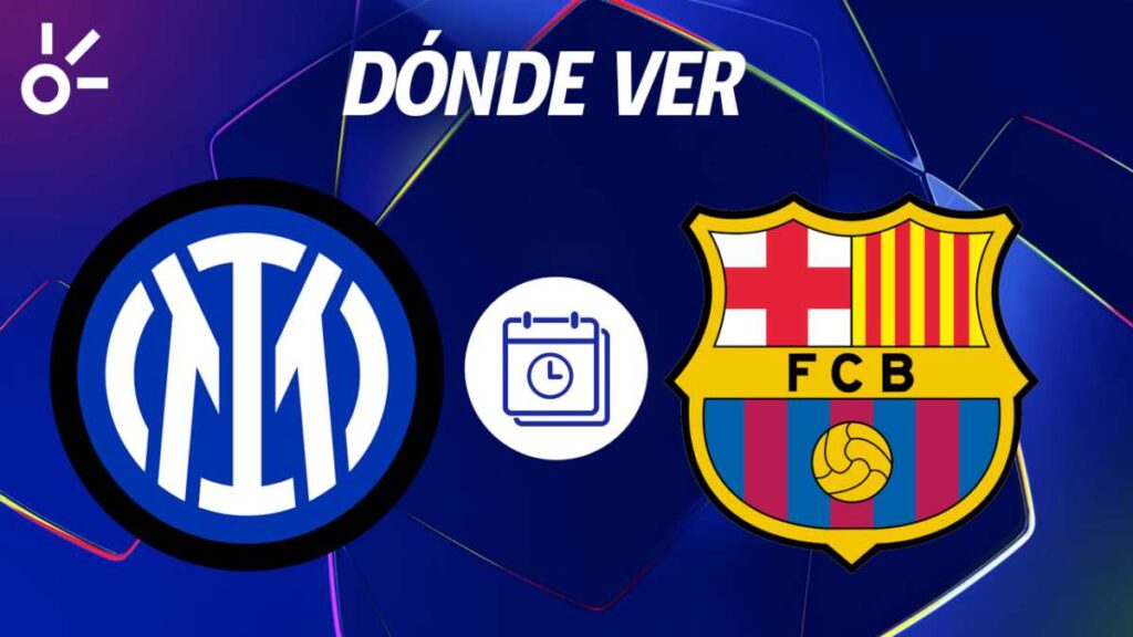 Inter de Milán vs Barcelona en vivo: Horario y dónde ver el partido de vuelta de las semifinales de la Champions League 2025
